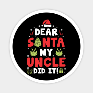 Dear Santa My Uncle Did It Funny Xmas Gifts Magnet